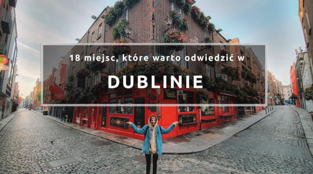 Najlepsze atrakcje w Dublinie, które musisz zobaczyć podczas wizyty Najlepsze atrakcje w Dublinie, które musisz zobaczyć podczas wizyty